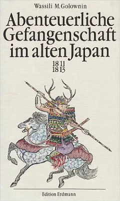 Abenteuerliche Gefangenschaft im alten Japan 1811-1813