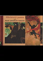 Absintová panna aneb smích pařížských kabaretu