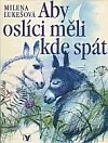 Aby oslíci měli kde spát