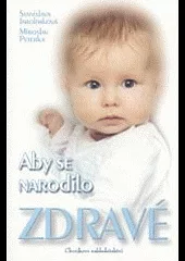 Aby se narodilo zdravé