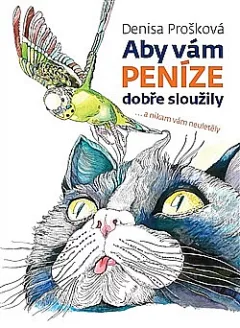 Aby vám peníze dobře sloužily... a nikam vám neuletěly