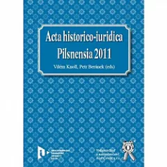 Acta historico-iuridica - Pilsnensia 2011