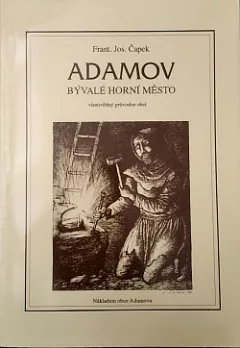 Adamov – bývalé horní město: Vlastivědný průvodce obcí