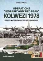 Operations ‘Leopard’ and ‘Red Bean’ Kolwezi 1978: French and Belgian Intervention in Zaire