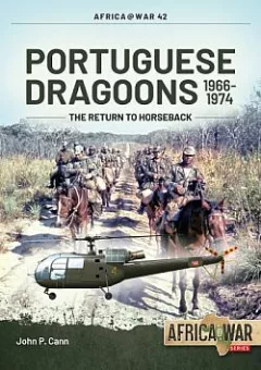 Portuguese Dragoons 1966-1974: The Return to Horseback