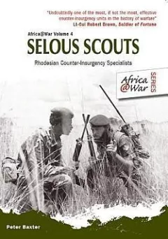 Selous Scouts: Rhodesian Counter-Insurgency Specialists