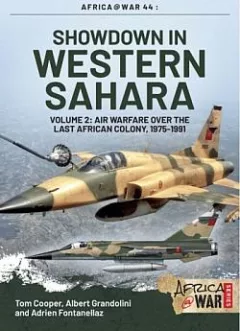 Showdown in Western Sahara: Air Warfare Over the Last African Colony: Volume 2 - 1975-1991