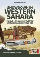 Showdown in Western Sahara Volume 1: Air Warfare over the Last African Colony, 1945-1975