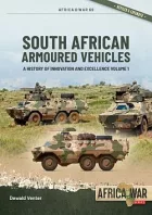 South African Armoured Vehicles Volume 1: A History of Innovation and Excellence