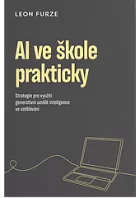 AI ve škole prakticky: Strategie pro využití generativní umělé inteligence ve vzdělávání