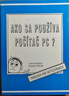 Ako sa používa počítač PC? - príručka pre netechnikov