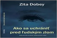 Ako sa uchrániť pred ľudským zlom