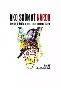 Ako skúmať národ: Ďeväť štúdií o etnicite a nacionalizme