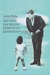 Ako som zachránil dedičstvo Kennedyovcom