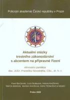 Aktuální otázky trestního zákonodárství s akcentem na přípravné řízení