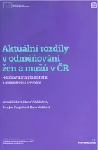 Aktuální rozdíly v odměňování žen a mužů v ČR - Hloubková analýza statistik a mezinárodní srovnání