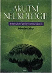 Akutní neurologie: Intenzivní péče v neurologii