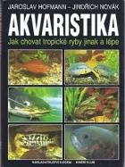 Akvaristika (Jak chovat tropické ryby jinak a lépe)