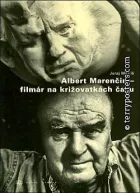 Albert Marenčin – filmár na križovatkách času
