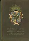 Albrecht Václav z Valdštejna, vévoda Frýdlantský. Díl I., Vzestup
