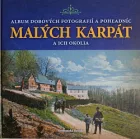 Album dobových fotografií a pohľadníc Malých Karpát a ich okolia