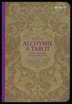 Alchymie a tarot: Klíče k románům Gustava Meyrinka