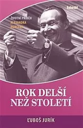 Alexander Dubček / Rok delší než století