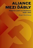 Aliance mezi ďábly: Hitlerova dohoda se Stalinem 1939-1941