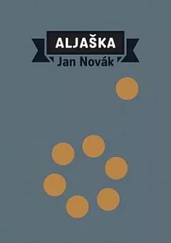 Aljaška (aneb Příběh příběhu)