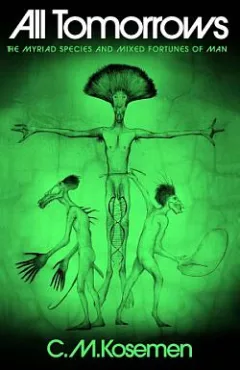 All Tomorrows: The Myriad Species and Mixed Fortunes of Man