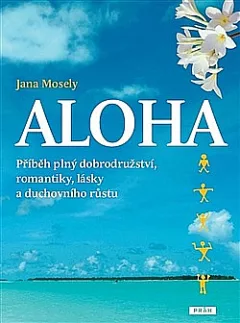 Aloha - Příběh plný dobrodružství, romantiky, lásky a duchovního růstu