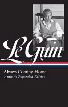 Always Coming Home. Author's Expanded Edition