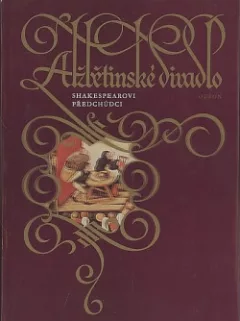 Alžbětinské divadlo. 1. díl, Shakespearovi předchůdci