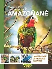 Amazoňané: Komplexní průvodce chovem