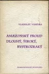 Amazonský proud / Dlouhý, Široký, Bystrozraký