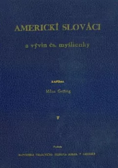Americkí Slováci a vývin československej myšlienky v rokoch 1914 – 1918