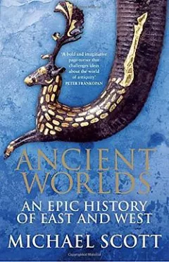 Ancient Worlds: An Epic History of East and West