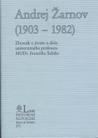 Andrej Žarnov (1903–1982): zborník o živote a diele univerzitného profesora MUDr. Františka Šubíka