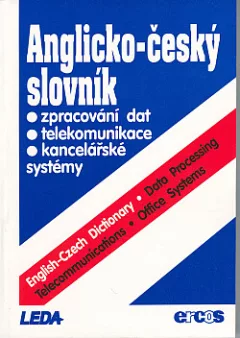 Anglicko-český slovník: Zpracování dat, telekomunikace, kancelářské systémy