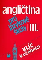 Angličtina pro jazykové školy III. - Klíč k učebnici