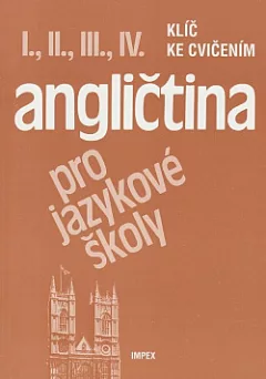Angličtina pro jazykové školy I., II., III., IV. - klíč ke cvičením