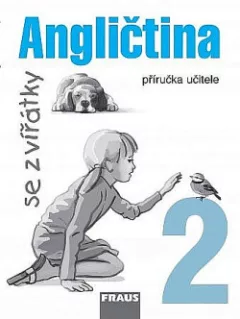 Angličtina se zvířátky 2  Příručka učitele