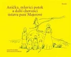 Anička, mluvící potok a další chovanci ústavu paní Majerové