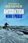Antarktida. Nebe i peklo.