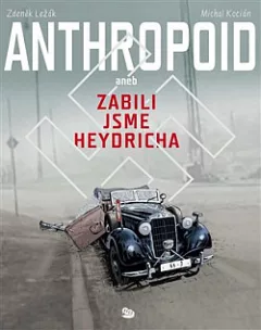 Anthropoid aneb Zabili jsme Heydricha