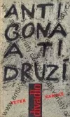 Antigona a ti druzí
