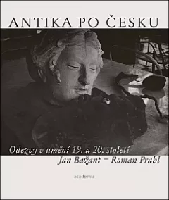 Antika po česku: Odezvy v umění 19. a 20. století