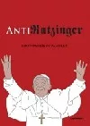 AntiRATZINGER: : protipapežský pamflet