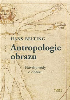 Antropologie obrazu: Návrhy vědy o obrazu