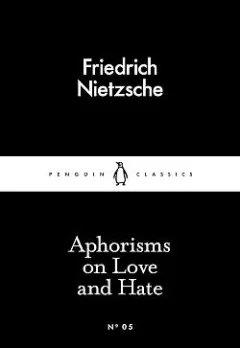 Aphorisms on Love and Hate